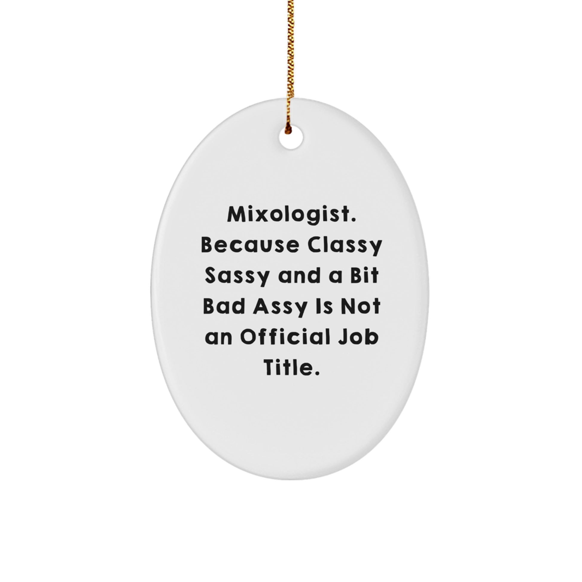 Funny Mixologist Christmas Unique Gifts for Friends from Family, Oval Ornament with Sublimation Printing, Gifts for the Classy Sassy and a Bit Fearless Mixologist - Image 1