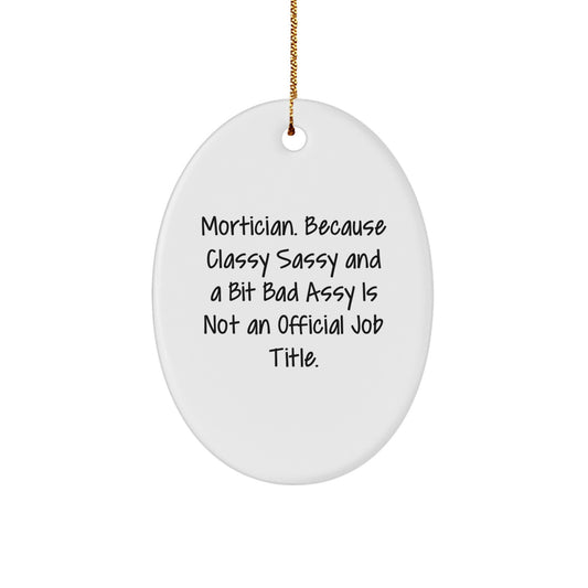 Witty Christmas Ornament Gift for Friends - Mortician Novelty, Classy - Image 1
