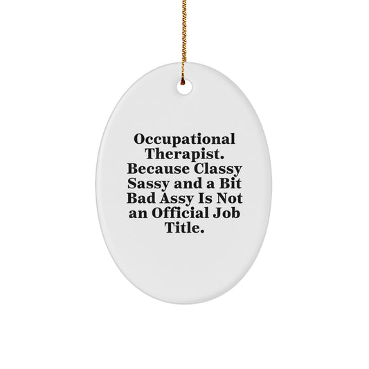Classy Sassy Occupational Therapist Christmas Ornament Gift - Memento - Image 1