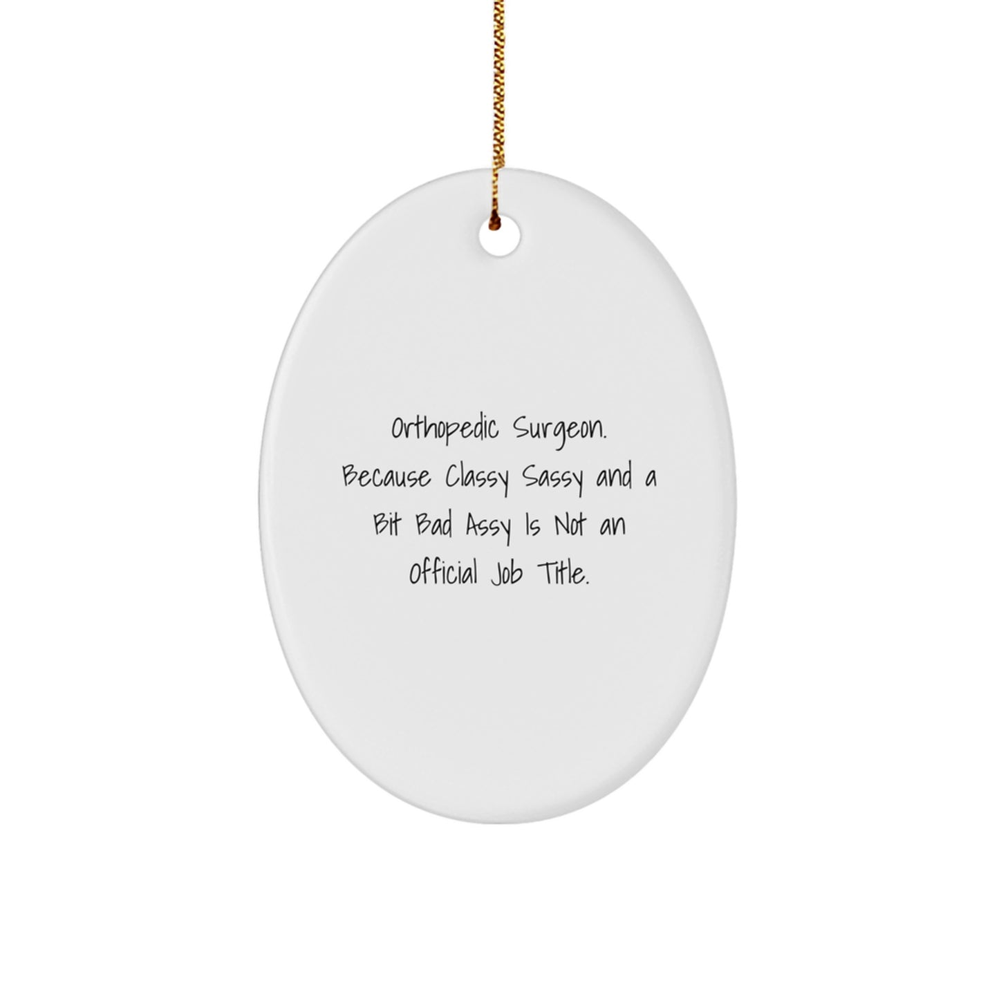 Funny Orthopedic Surgeon Oval Ornament Gifts for Him - Gifts from Friends and Family - Christmas Unique Gifts for Orthopedic Surgeon - Image 1