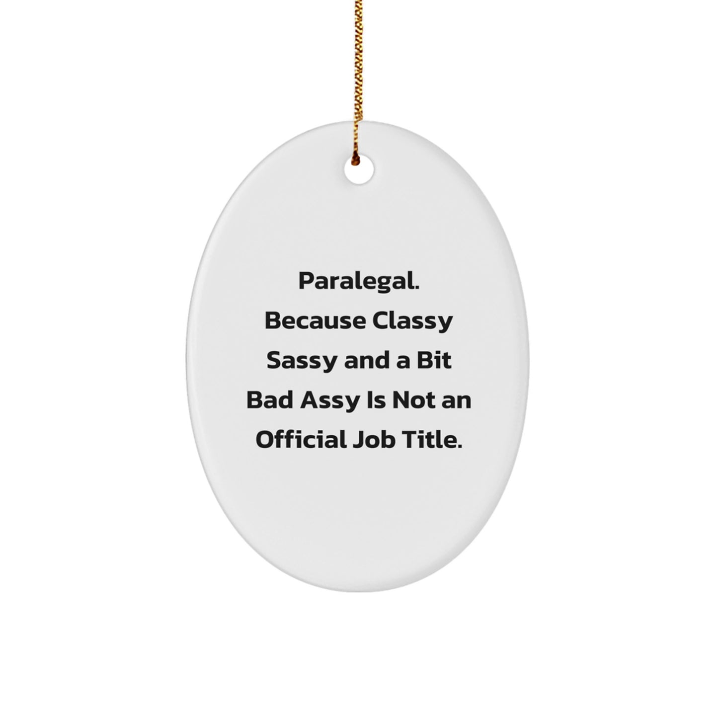 Christmas Unique Gift for Her Paralegal Present Ornament - Classy Sassy Bad - Image 1
