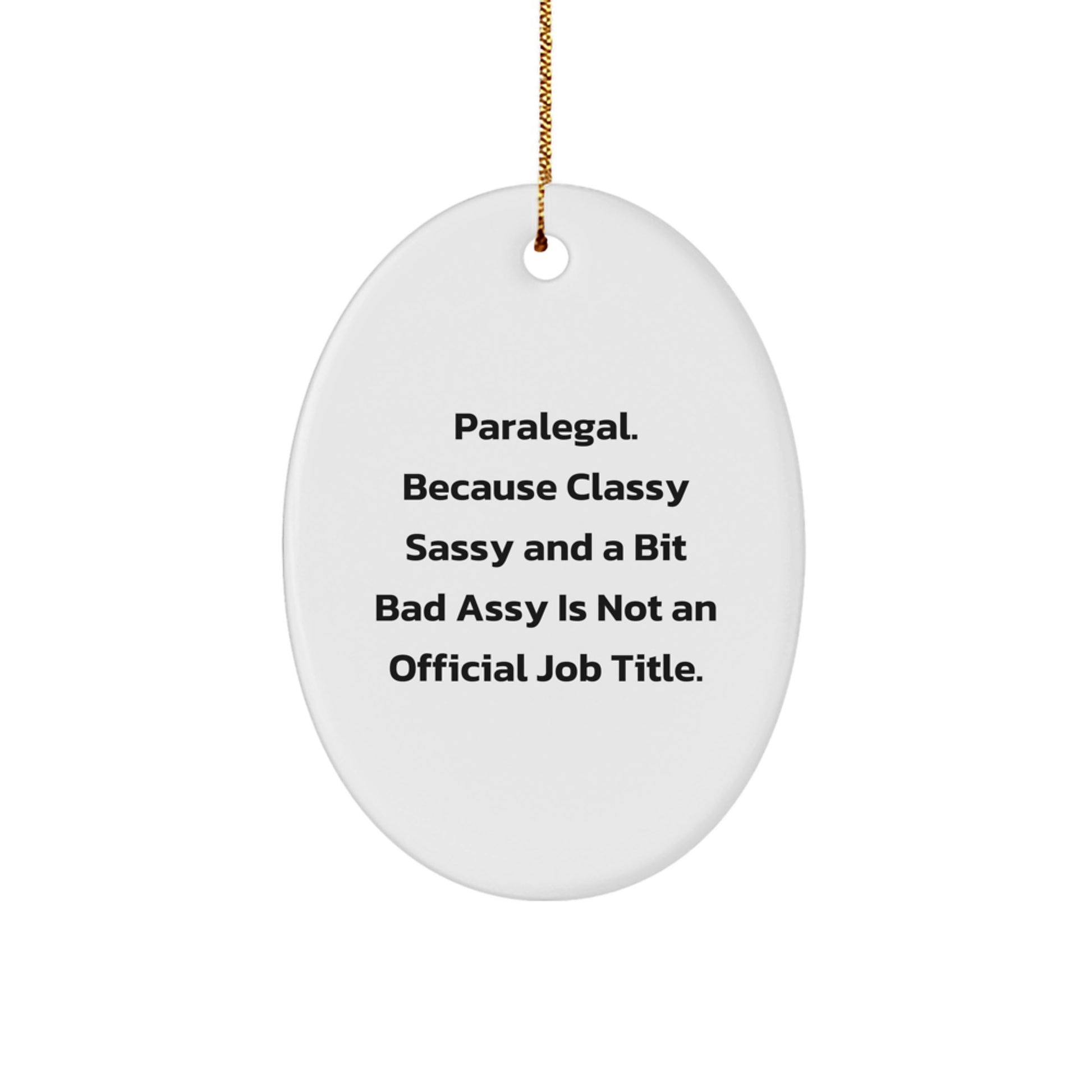 Christmas Unique Gift for Her Paralegal Present Ornament - Classy Sassy Bad - Image 1