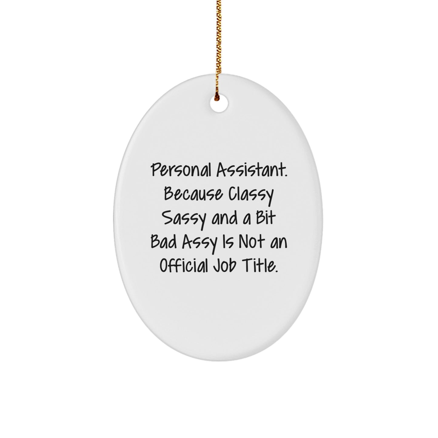 Funny Personal Assistant Oval Ornament Gifts from Men to Women Friends Coworkers Family - Image 1