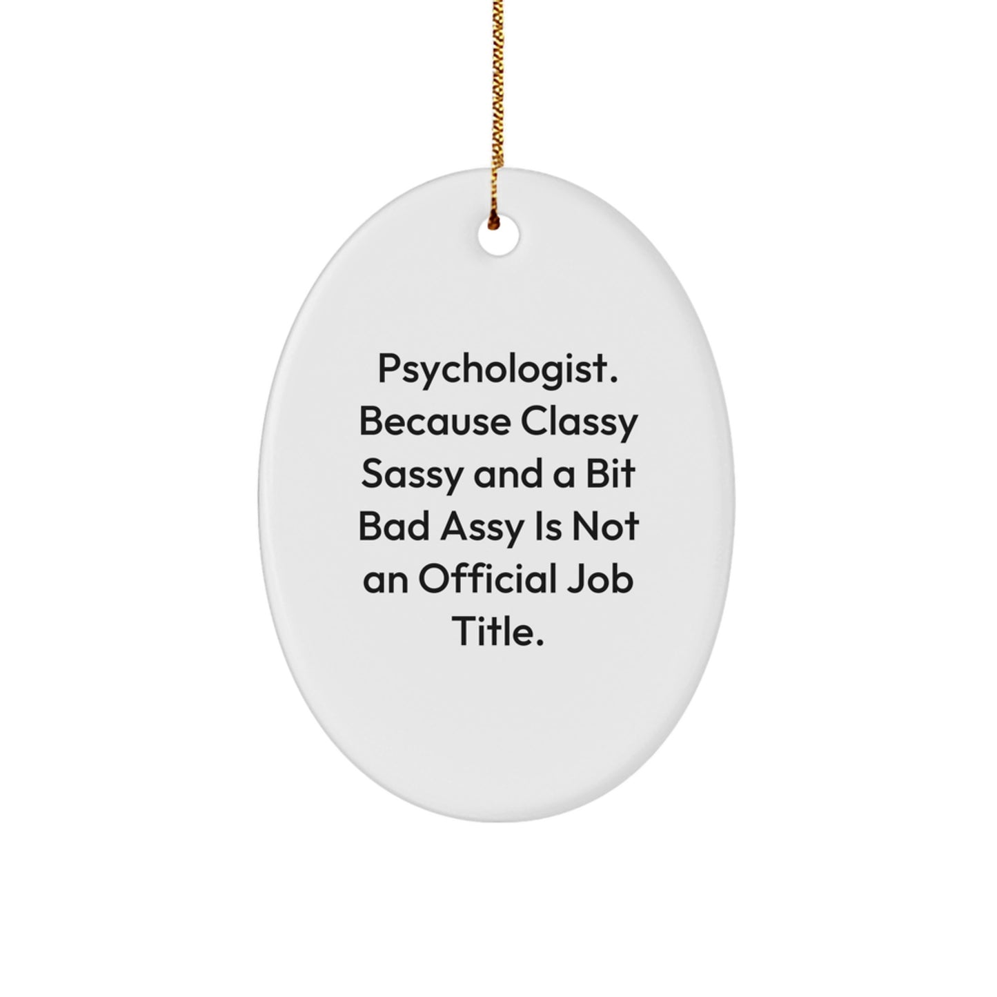 Gifts from Friends for Psychologists, Funny Oval Ornament with Quote, Christmas Unique Gifts, Durable MDF with High-Gloss Finish, Psychologist Gifts, Oval Shaped Ornament for Home Decoration - Image 1