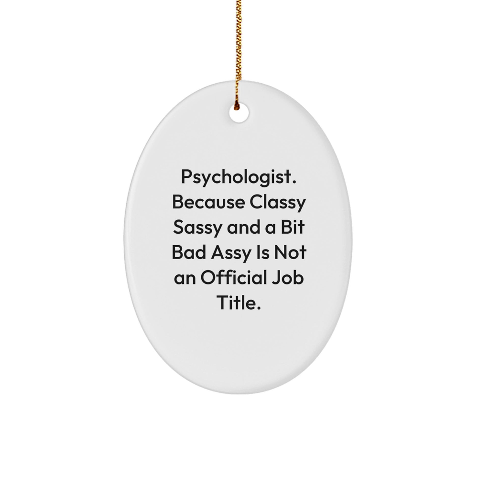 Gifts from Friends for Psychologists, Funny Oval Ornament with Quote, Christmas Unique Gifts, Durable MDF with High-Gloss Finish, Psychologist Gifts, Oval Shaped Ornament for Home Decoration - Image 1