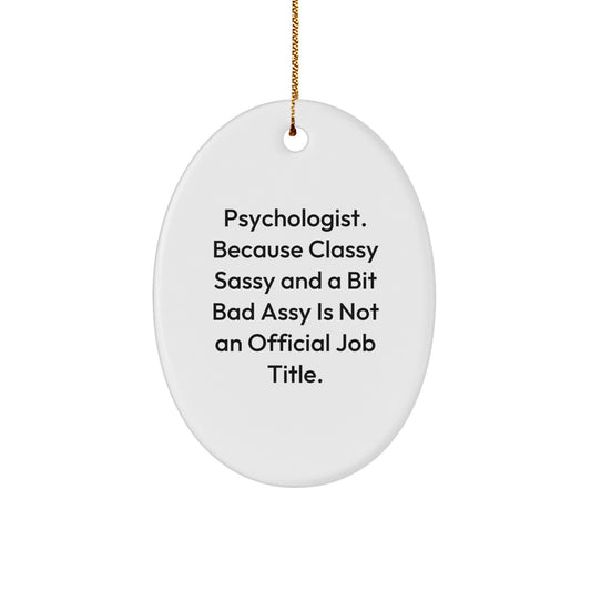 Gifts from Friends for Psychologists, Funny Oval Ornament with Quote, Christmas Unique Gifts, Durable MDF with High-Gloss Finish, Psychologist Gifts, Oval Shaped Ornament for Home Decoration - Image 1