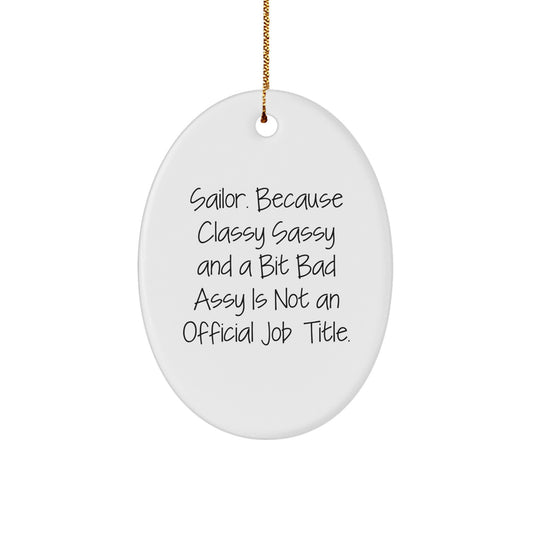 Funny Sailor Oval Ornament Gifts from Friends, Family, Women or Men to Sailor Friends or Family at Christmas Time - Image 1