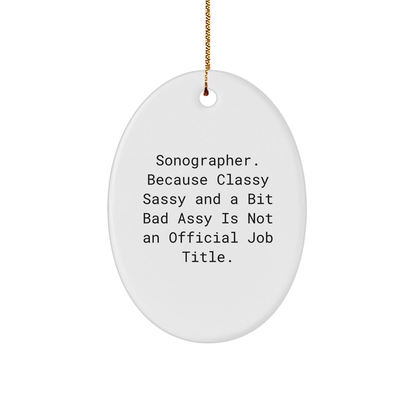 Funny Sonographer Gifts from Friends - Sonographer Oval Ornament Christmas Unique Decorations - Image 1