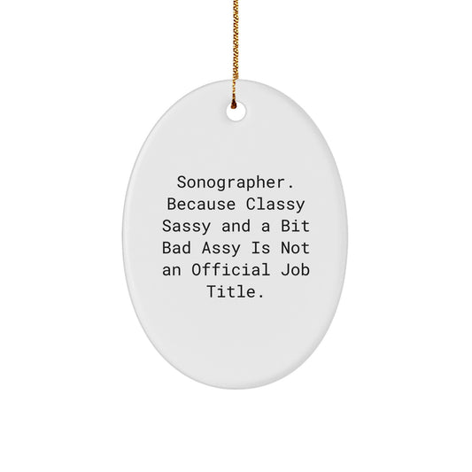 Funny Sonographer Gifts from Friends - Sonographer Oval Ornament Christmas Unique Decorations - Image 1