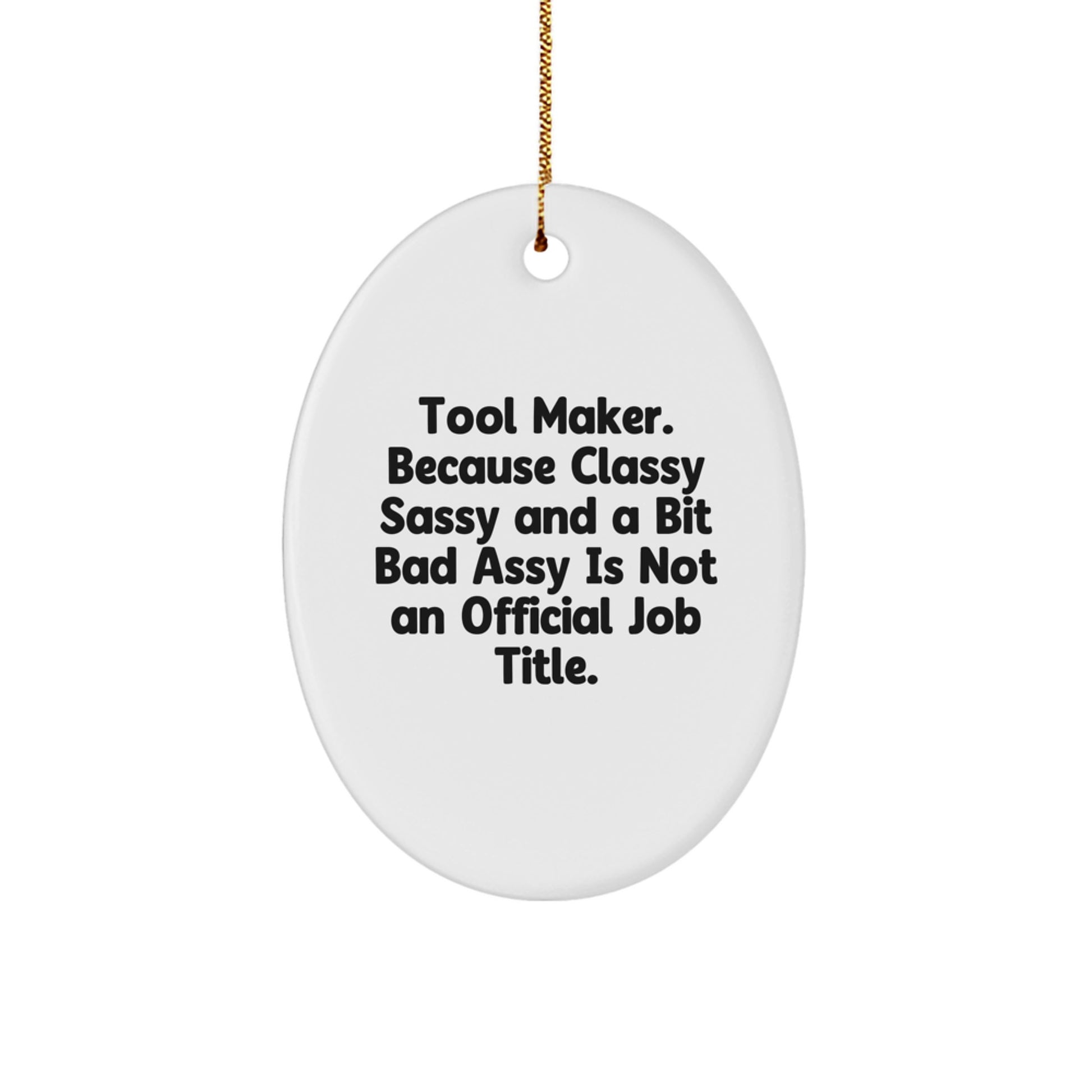 Funny Tool Maker Oval Ornament Gifts for Men from Friends, Unique Christmas Decorations Idea, Tool Maker Gifts for Men, Oval Ornament with Funny Quote, Ideal Gift for Tool Maker Enthusiasts - Image 1