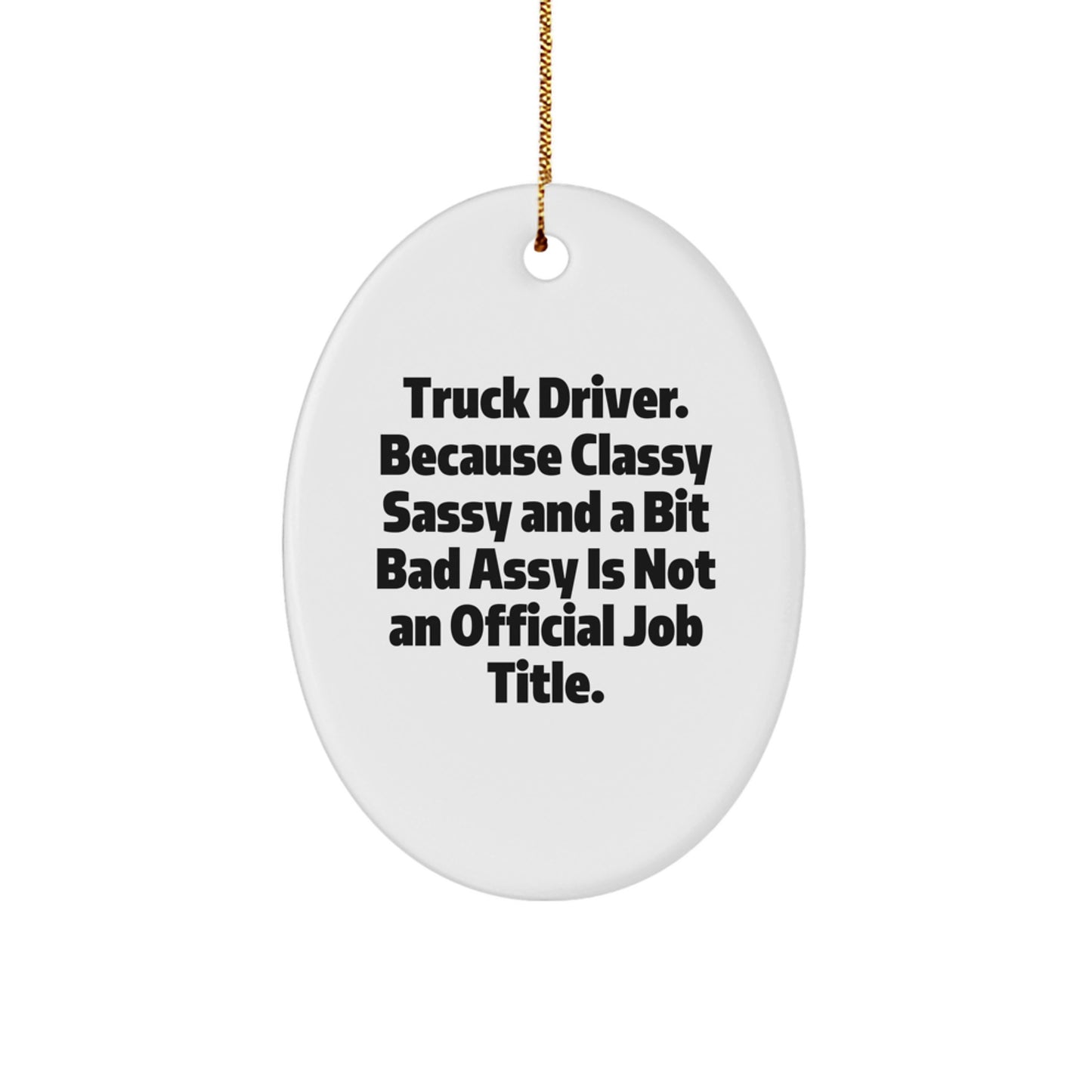 Funny Truck Driver Gifts for Him - Oval Ornament, Truck Driver Christmas Unique Gifts from Friends, Family, Coworkers - Image 1