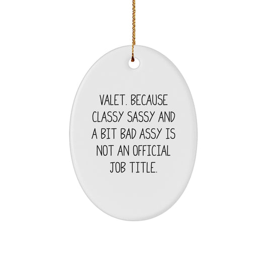 Funny Valet Gifts from Men to Friends, Oval Ornament for Christmas Unique Gifts - Image 1