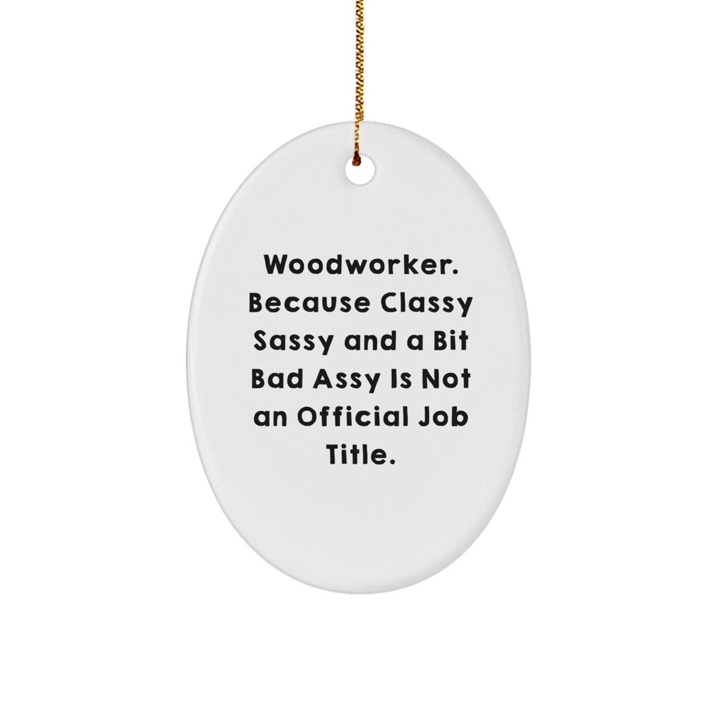 Woodworker Christmas Oval Ornament Gifts from Friends for Men, Funny Quote, White, Durable MDF - Image 1