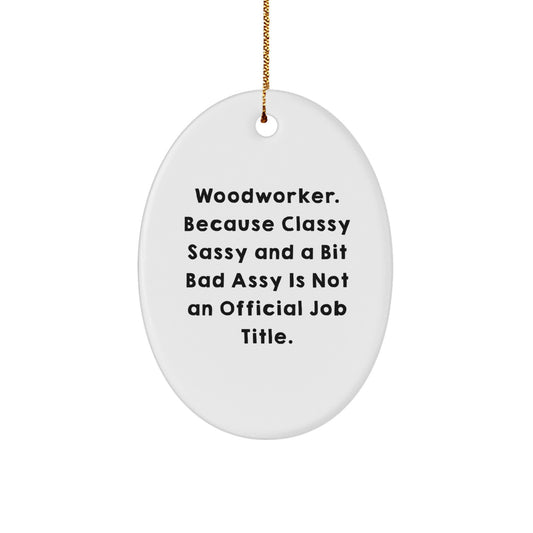 Woodworker Christmas Oval Ornament Gifts from Friends for Men, Funny Quote, White, Durable MDF - Image 1