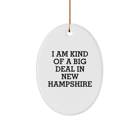 New Hampshire Gifts for Men, I Am Kind Of A Prime Selection In New Hampshire Oval Ornament Gifts from Friends - Image 1