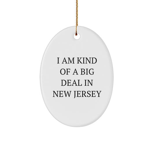 New Jersey Oval Ornament Gifts from Friends, Funny Quote I Am Kind Of A Prime Selection In New Jersey, Christmas Unique Decorations - Image 1
