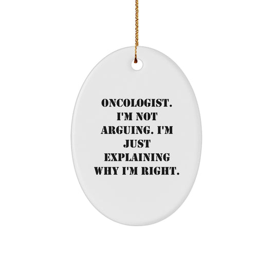 Oncologist Christmas Unique Gifts from Friends - Oval Ornament with Funny Quote - Gifts for Oncologist Men - Image 1