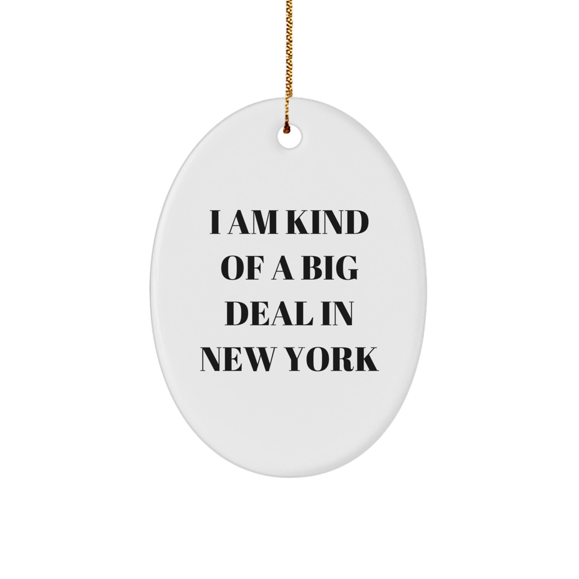 New York City Oval Ornament Gifts from Friends and Family - 'I Am Kind Of A Prime Selection In New York' White Oval Shaped Decorations, Christmas Unique Gifts, New York Oval - Image 1