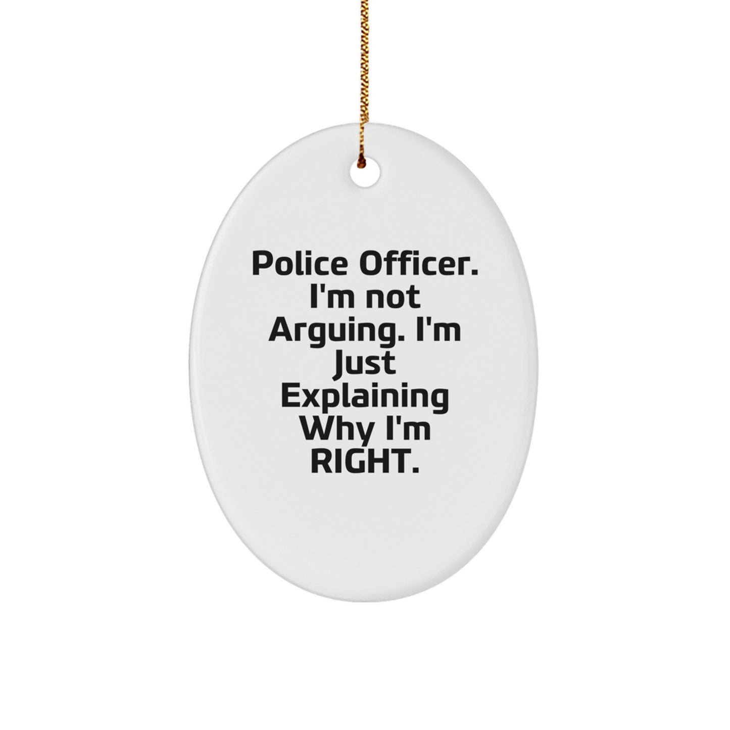 Police Officer Oval Ornament Funny Quote Gifts from Friends, Men, Women, Family, for Christmas Unique Gift Ideas - Image 1