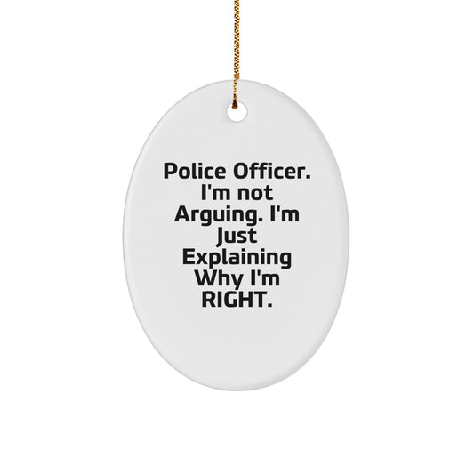 Police Officer Oval Ornament Funny Quote Gifts from Friends, Men, Women, Family, for Christmas Unique Gift Ideas - Image 1