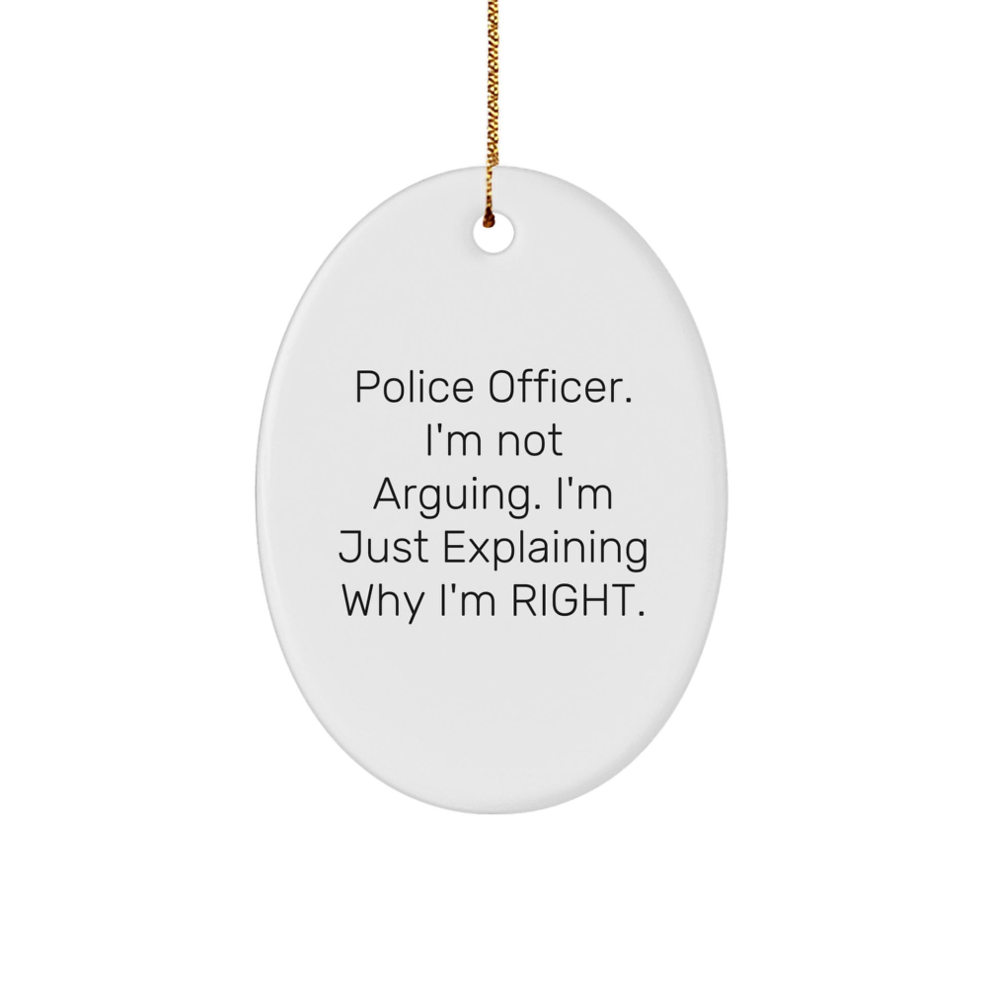 Funny Police Officer Gifts from Men for Police Officer - 'I'm Not Arguing' Christmas Unique Gifts - Image 1