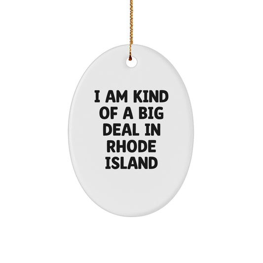 Funny Rhode Island Gifts, Unique Oval Ornament with I Am Kind Of A Prime Selection Quote, Christmas Memorable Presents for Friends - Image 1