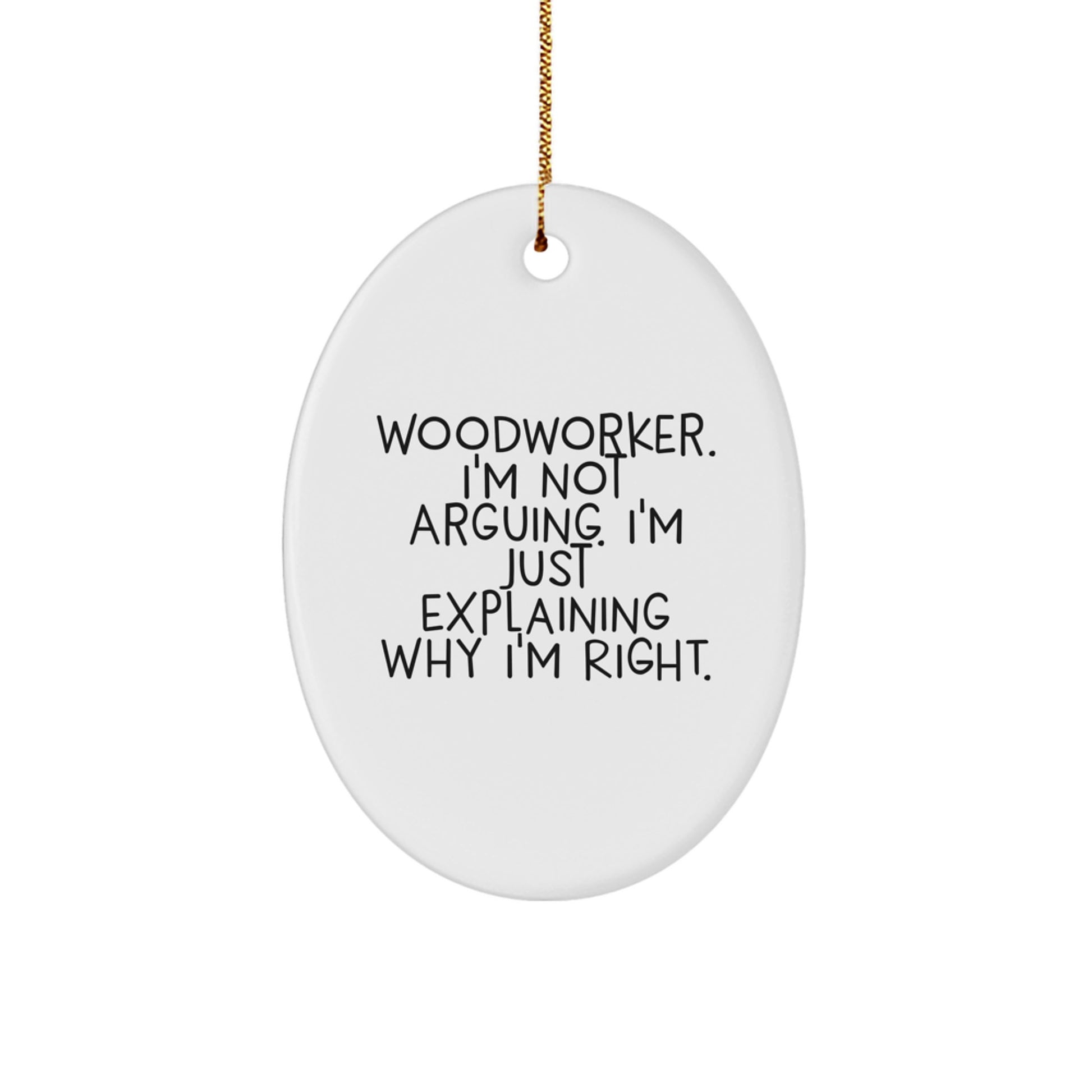 Woodworker Christmas Unique Gifts from Friends - Funny Oval Ornament for Men or Women - Image 1