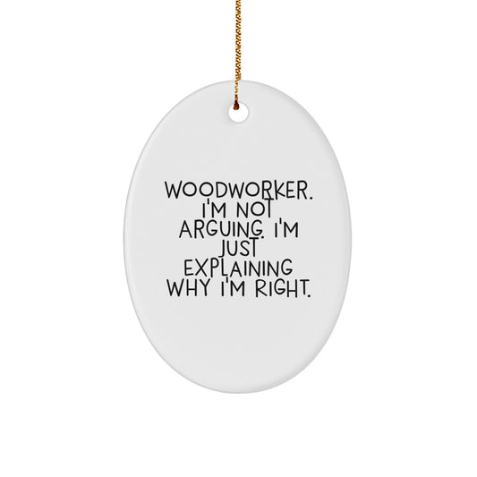 Woodworker Christmas Unique Gifts from Friends - Funny Oval Ornament for Men or Women - Image 1
