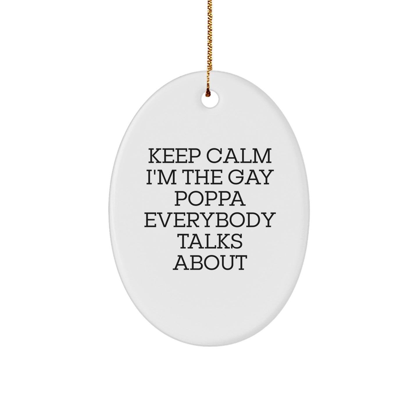 Poppa Christmas Ornament Gift for Her Keep Calm I'm The Gay Poppa - Image 1