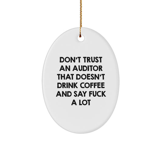 Funny Gifts from Friends for Auditors, Oval Ornament, Christmas Unique Gifts, Don't Trust An Auditor That Doesn't Drink Coffee - Image 1
