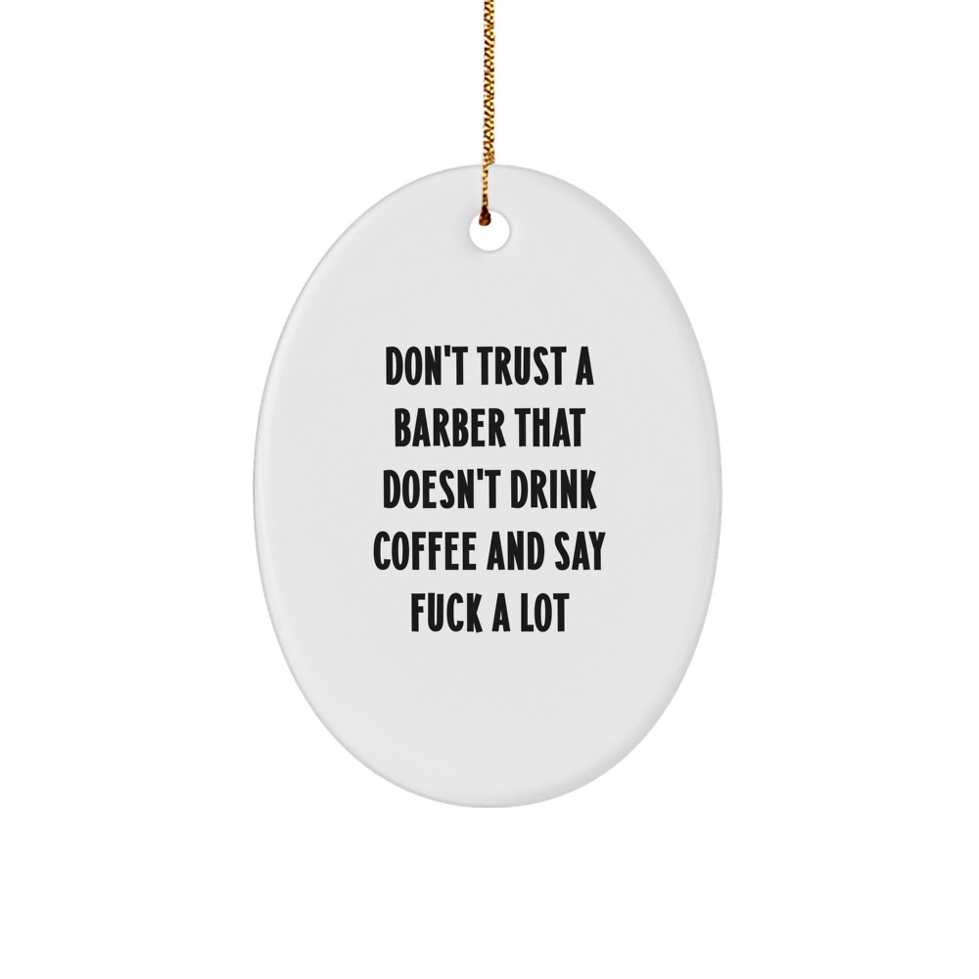 Funny Barber Gifts for Men Oval Ornament Don't Trust a Barber Without Coffee - Image 1