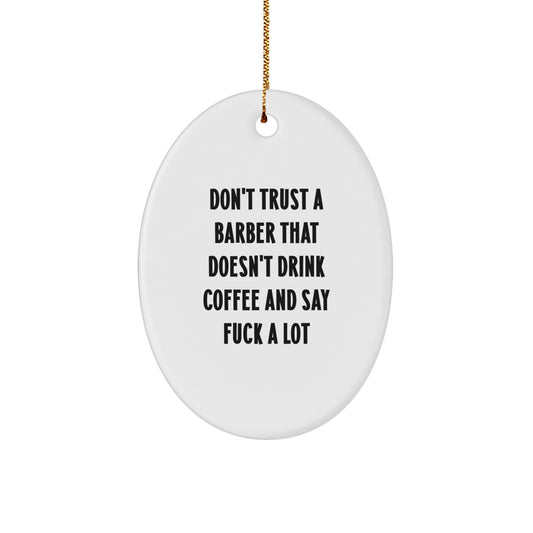 Funny Barber Gifts for Men Oval Ornament Don't Trust a Barber Without Coffee - Image 1
