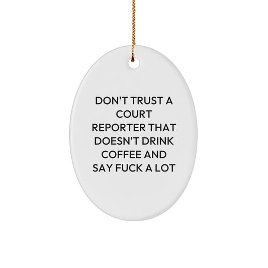 Funny Court Reporter Gifts for Men, Oval Ornament with Sublimation Printing, 'Don't Trust a Court Reporter...' Humor, Christmas Unique Presents - Image 1