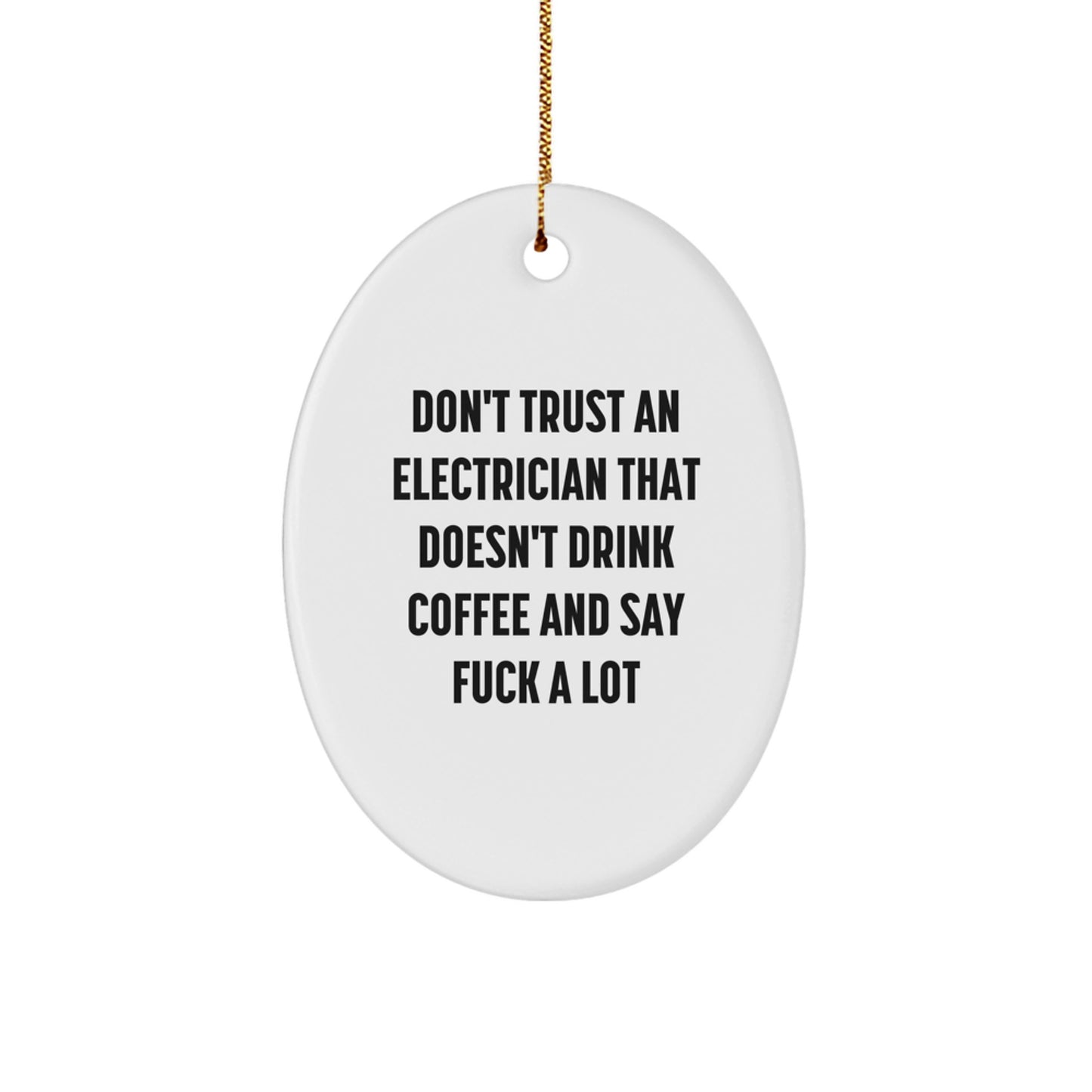 Funny Electrician Gifts from Men to Friends - Unique Oval Ornament, Perfect Electrician Christmas Unique Gifts, Cute Quote for Electrician Lover - Image 1