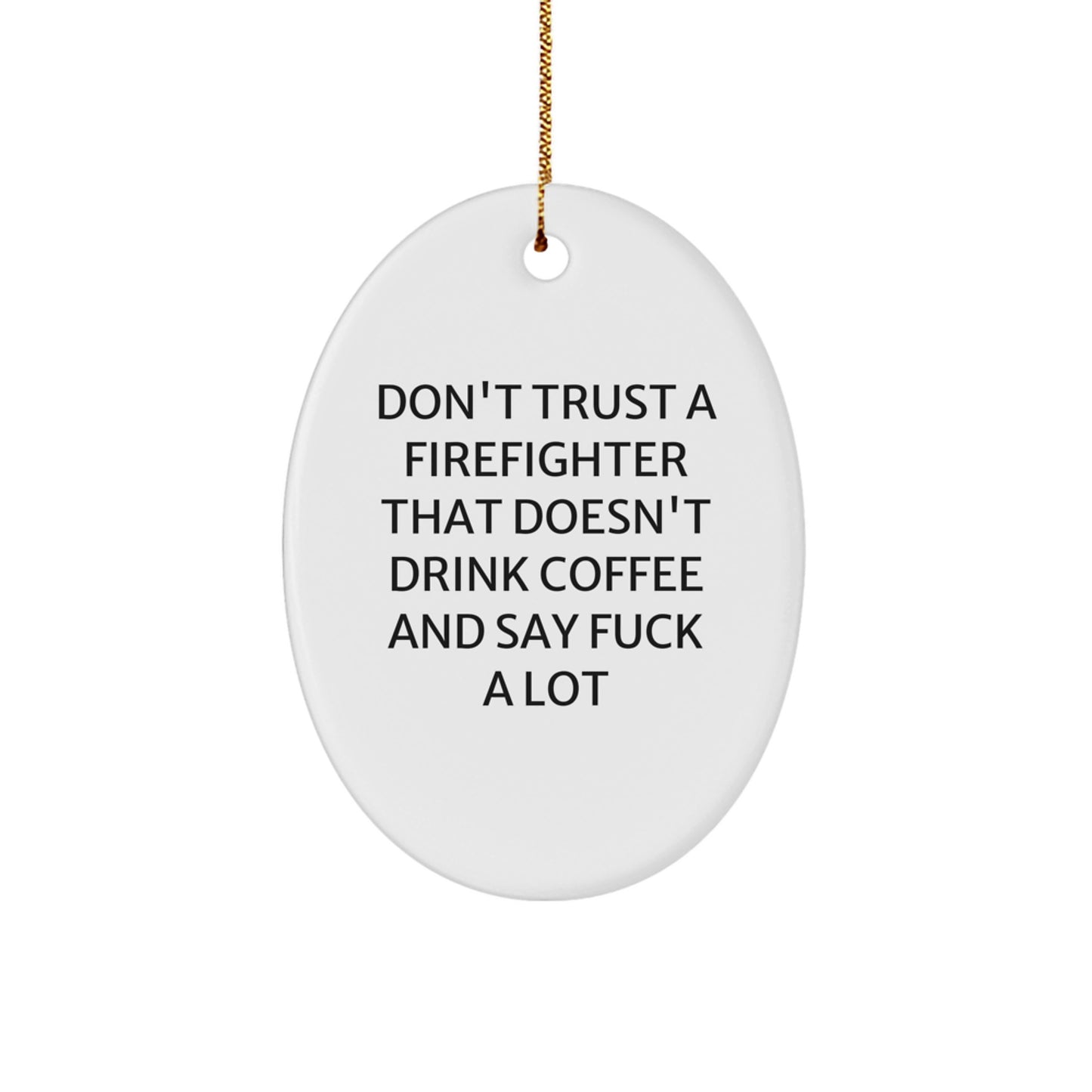 Funny Firefighter Gifts for Men - Oval Ornament Christmas Unique Presents from Friends - Image 1