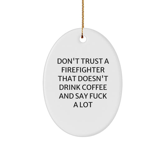 Funny Firefighter Gifts for Men - Oval Ornament Christmas Unique Presents from Friends - Image 1