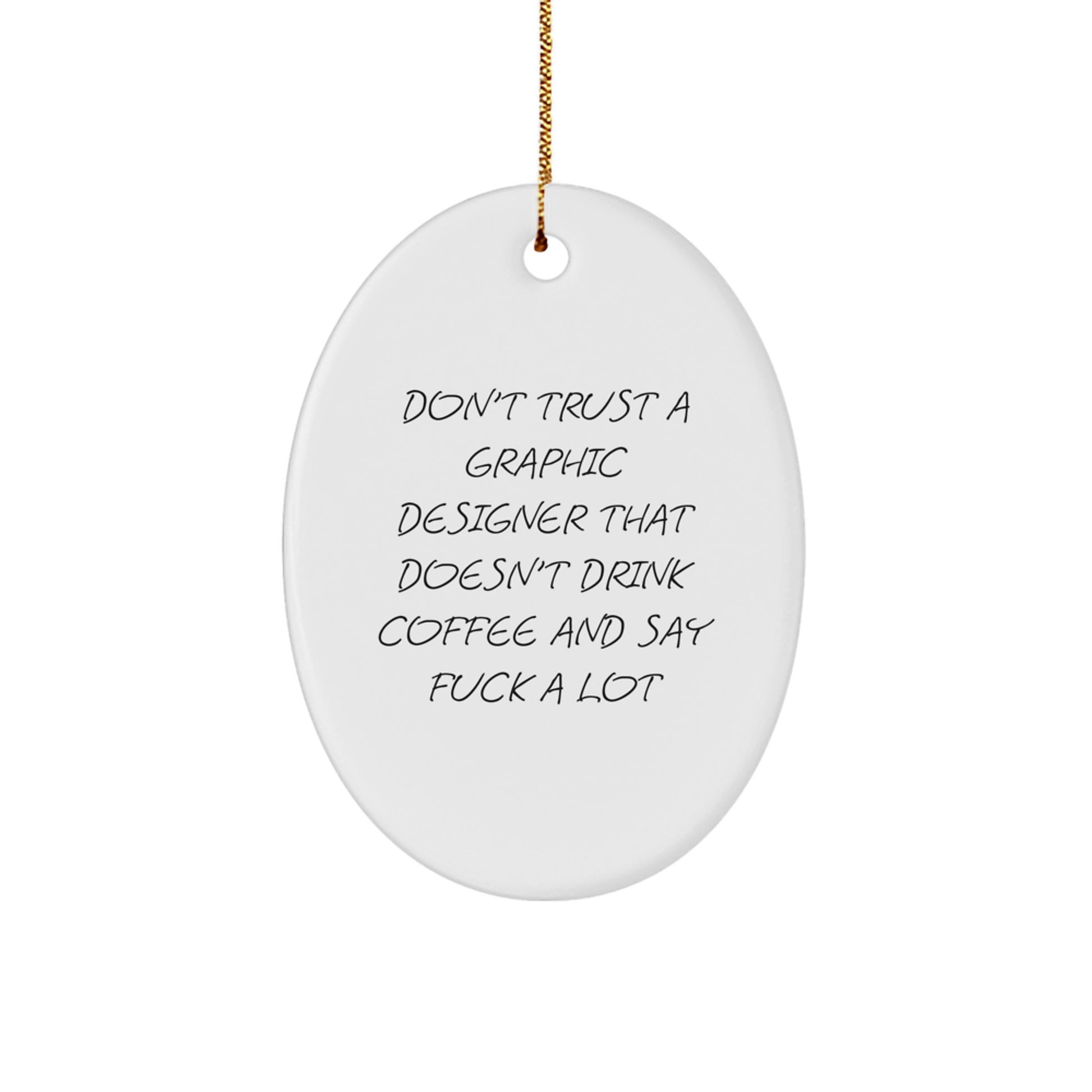 Funny Graphic Designer Gifts for Him Oval Ornament - Inspirational Quote for Graphic Designers Christmas Unique Gifts from Friends - Image 1