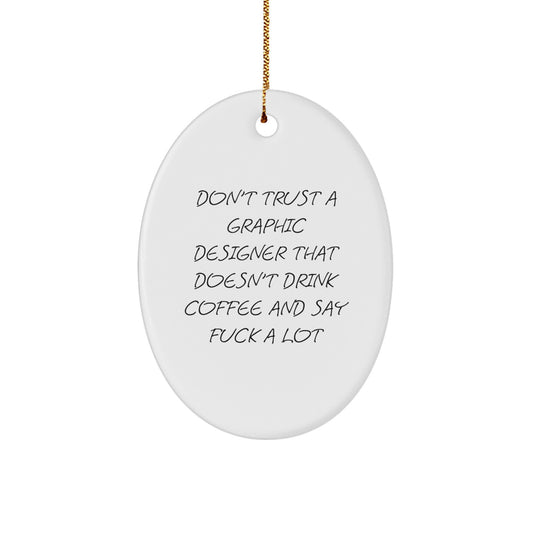 Funny Graphic Designer Gifts for Him Oval Ornament - Inspirational Quote for Graphic Designers Christmas Unique Gifts from Friends - Image 1