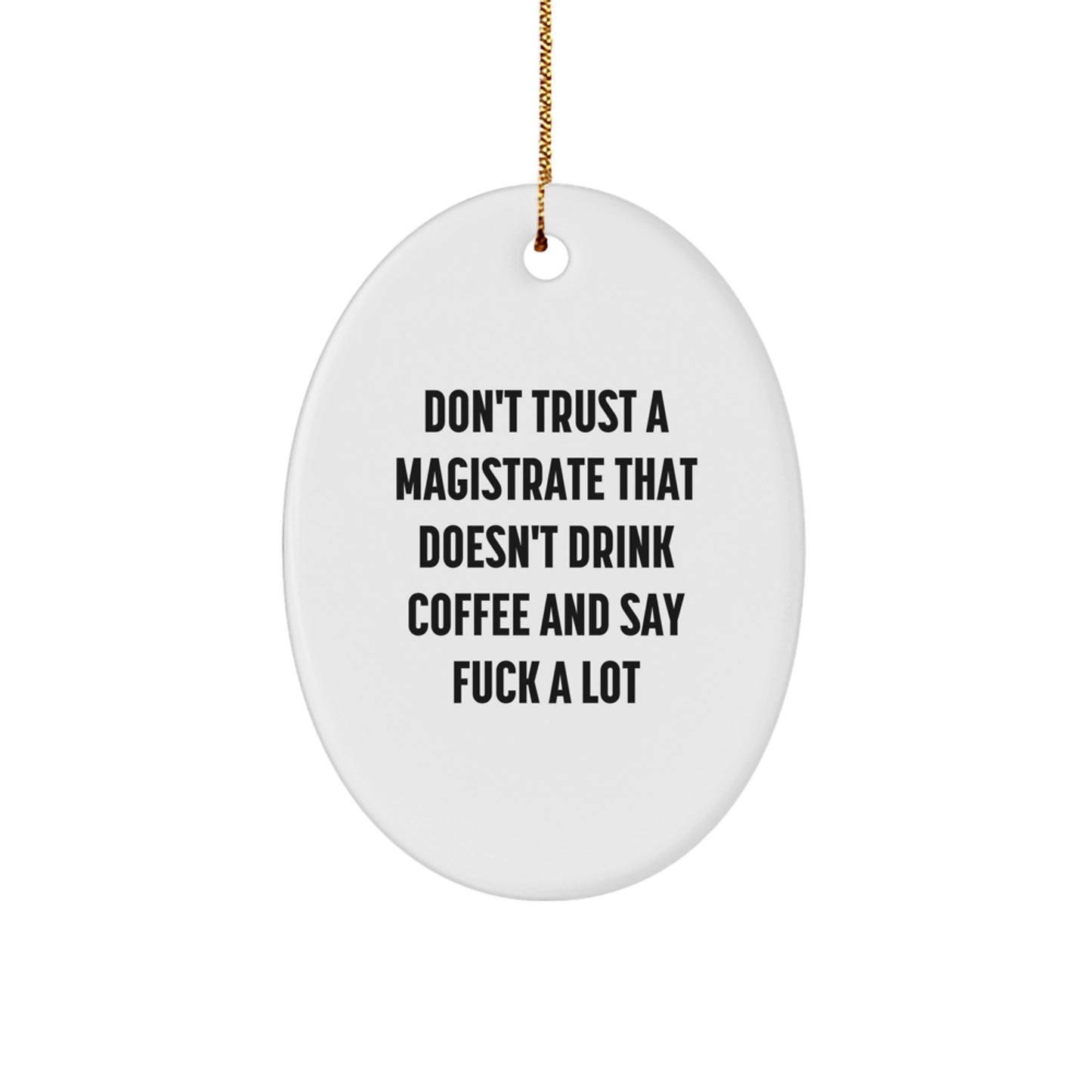 Funny Quotes for Magistrates Oval Ornament Gifts from Friends and Family at Christmas Time - Oval Decoration for Magistrates Office Desk - Image 1