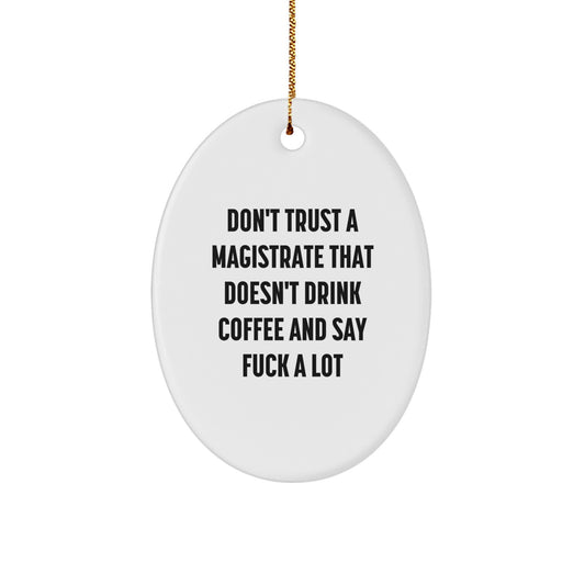 Funny Quotes for Magistrates Oval Ornament Gifts from Friends and Family at Christmas Time - Oval Decoration for Magistrates Office Desk - Image 1