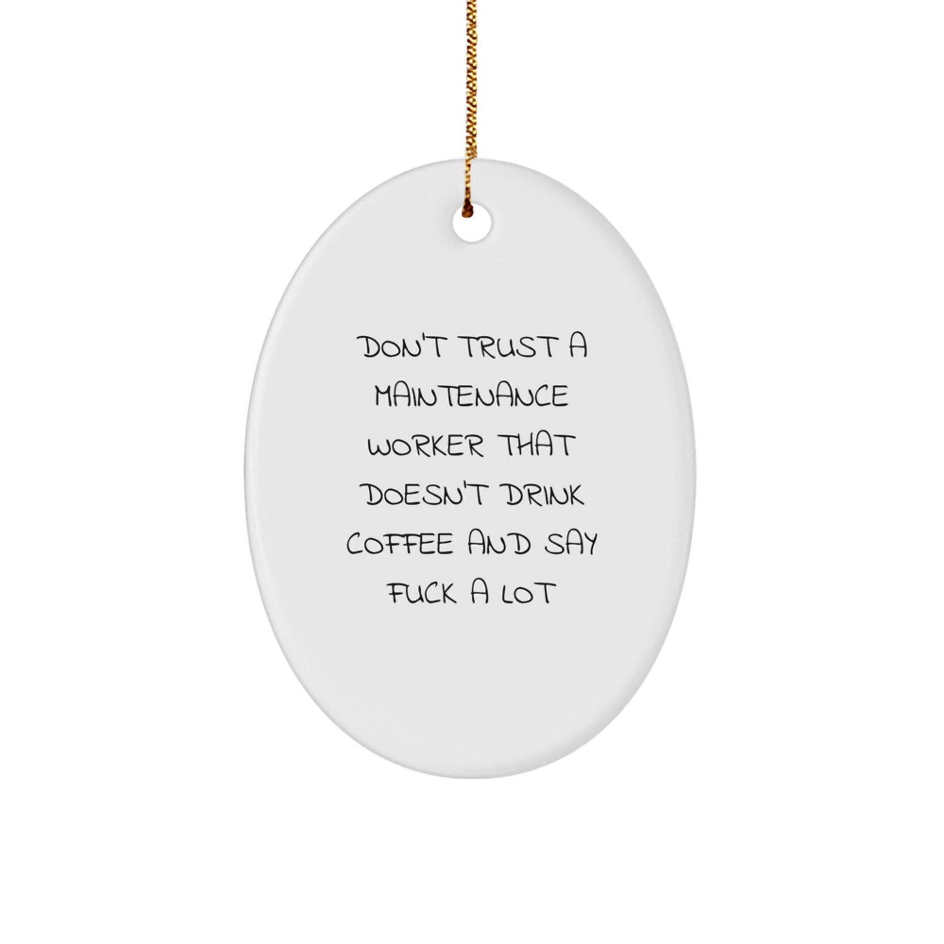 Maintenance Worker Oval Ornament Gifts from Friends Funny Quote Christmas Unique Presents for Men - Image 1