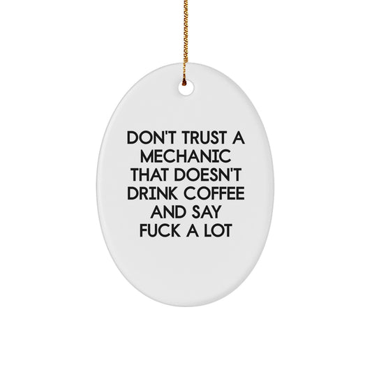 Funny Mechanic Gifts, Oval Ornament with Coffee Lovers Quote, Gifts from Friends for Mechanic, Christmas Unique Gifts - Image 1