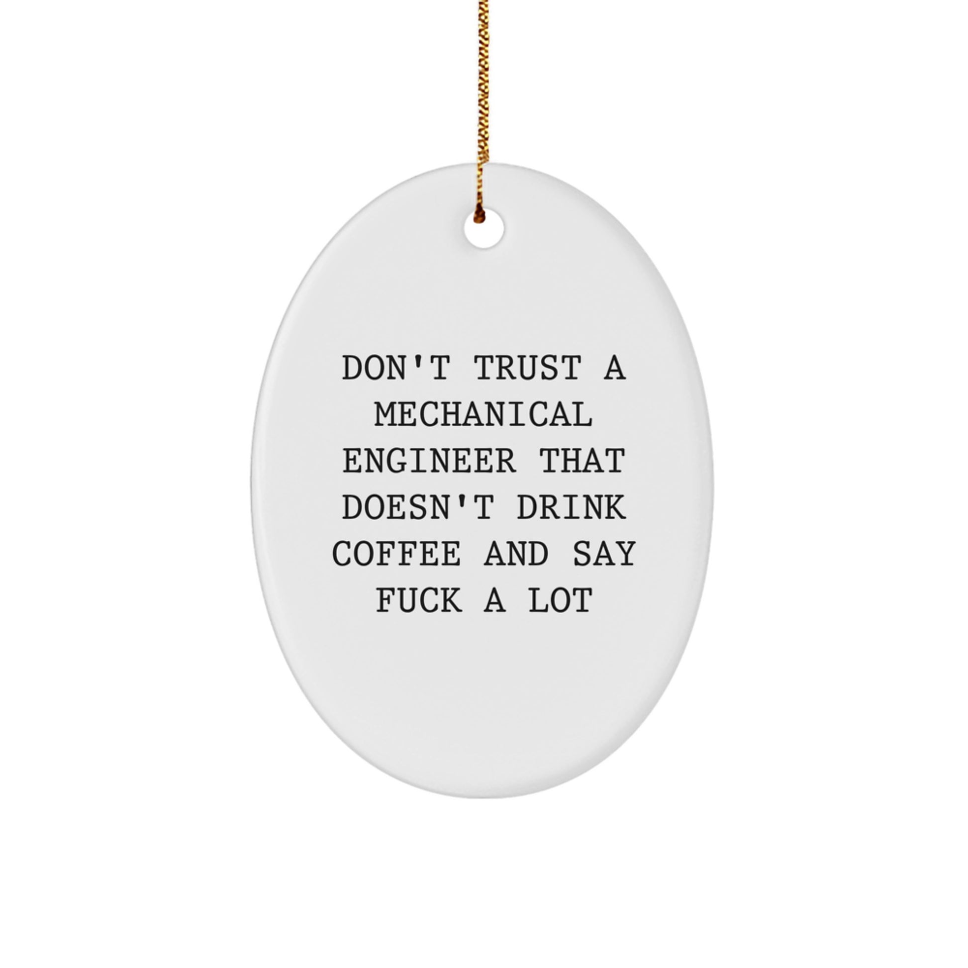 Funny Quotes for Mechanical Engineer, Oval Ornament Gift from Friends for Men, Unique Christmas Unique Gifts for Him - Image 1