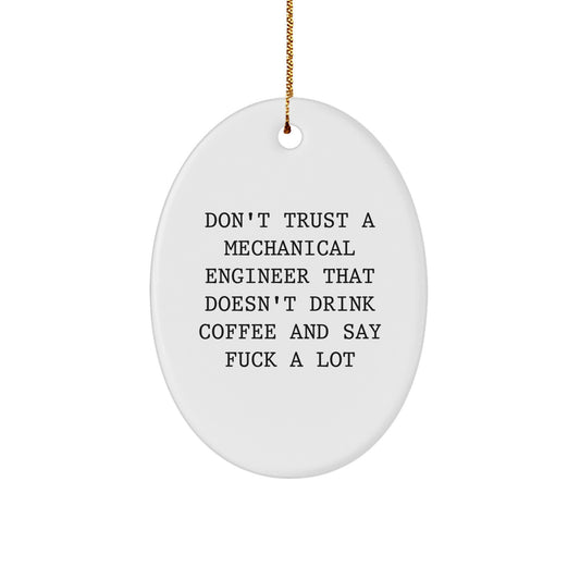 Funny Quotes for Mechanical Engineer, Oval Ornament Gift from Friends for Men, Unique Christmas Unique Gifts for Him - Image 1