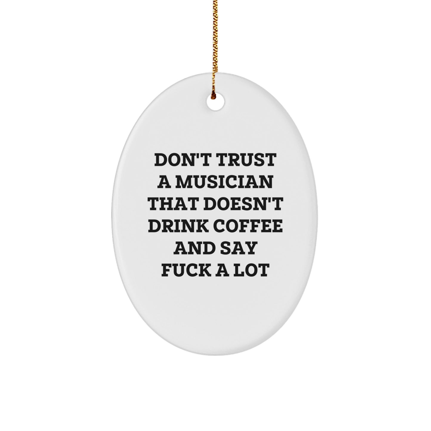 Funny Musician Gifts for Him - Oval Ornament 'Don't Trust' White Christmas Unique Presents for Men Friends Family Coworkers - Image 1