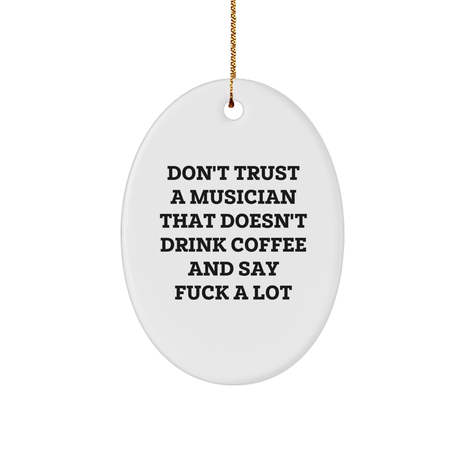 Funny Musician Gifts for Him - Oval Ornament 'Don't Trust' White Christmas Unique Presents for Men Friends Family Coworkers - Image 1