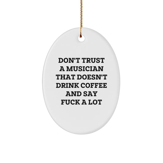 Funny Musician Gifts for Him - Oval Ornament 'Don't Trust' White Christmas Unique Presents for Men Friends Family Coworkers - Image 1