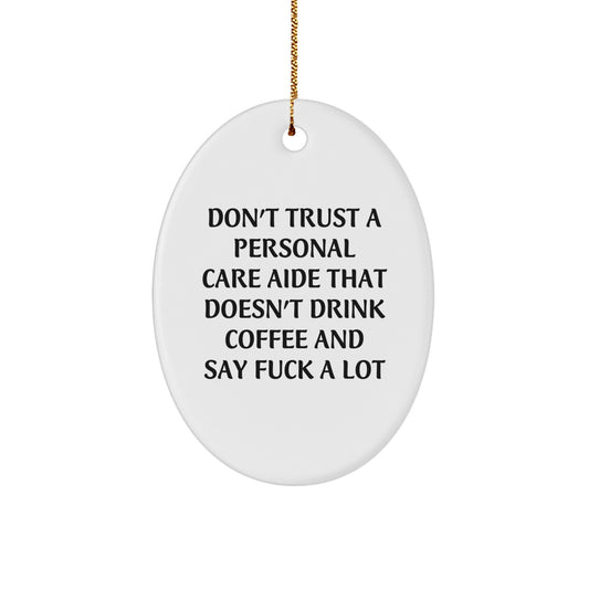 Funny Personal Care Aide Gifts, Oval Ornament with Coffee Lovers Quote, Gifts from Friends to Coworkers, Perfect for Christmas Unique Gifts for Women or Men, Personal Care Aide Decoration - Image 1