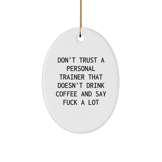 Funny Gift for Personal Trainer Men Oval Ornament, Don't Trust Personal Trainer Gifts from Friends for Christmas Unique - Image 1