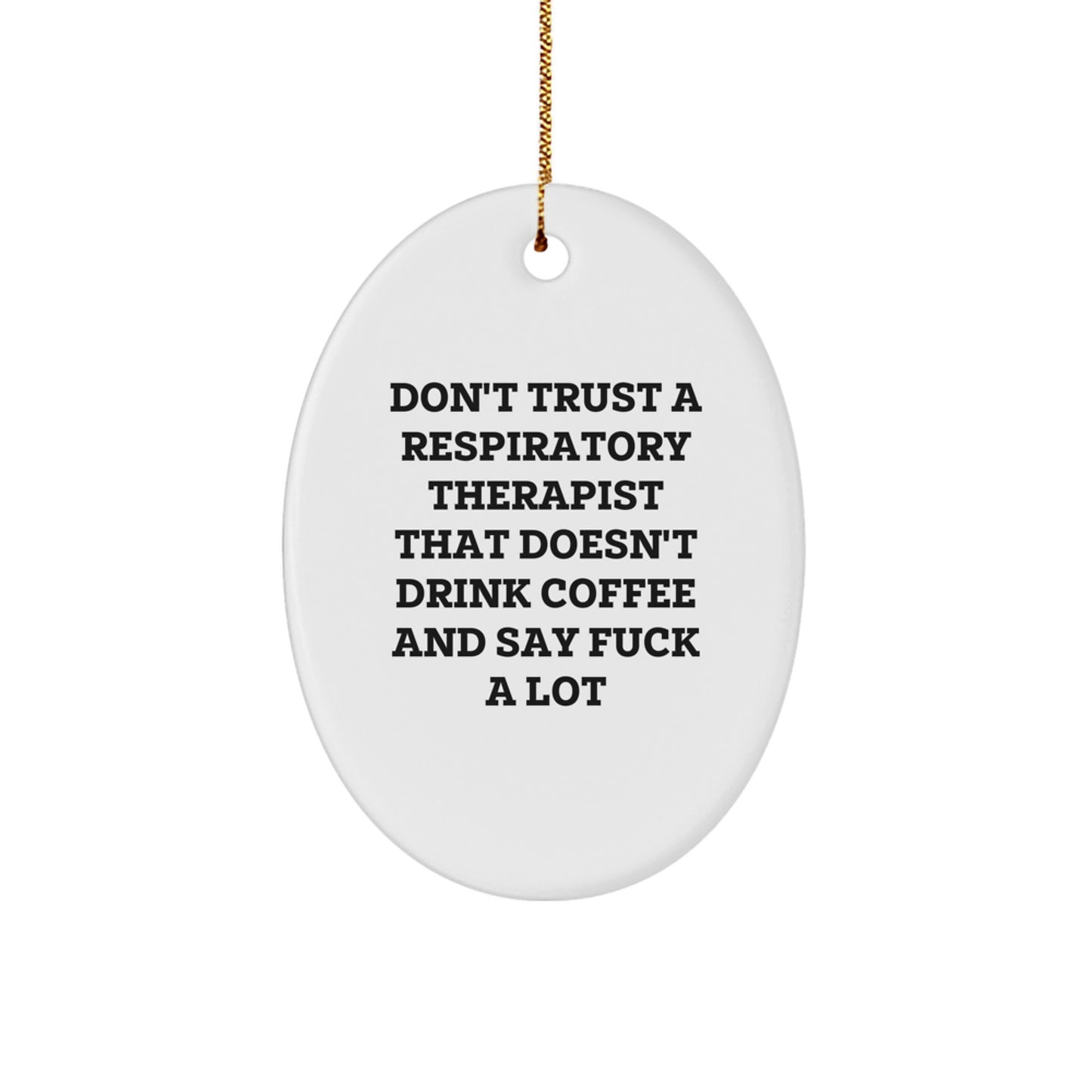 Funny Inspirational Gifts for Respiratory Therapist Oval Ornament - Gifts from Family to Respiratory Therapist, Christmas Unique Gifts for Respiratory Therapist - Image 1